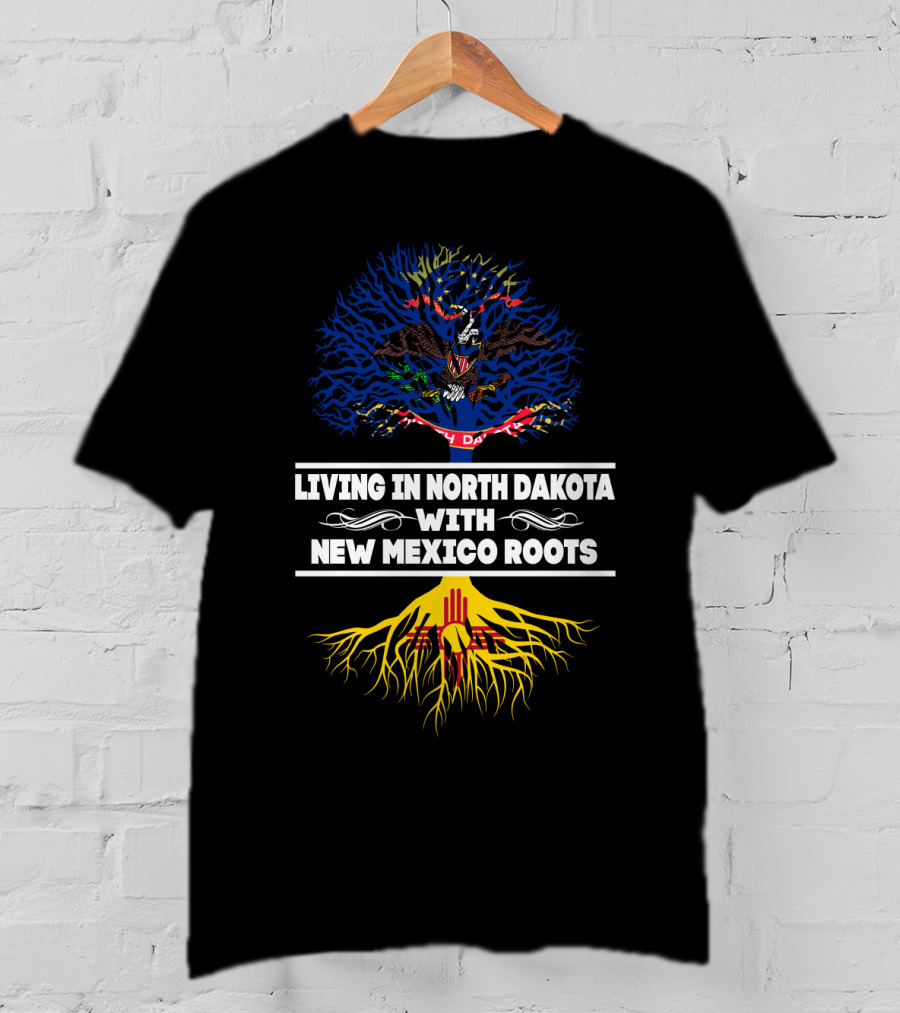 Living In North Dakota With New Mexico Roots Flag Tree T-Shirt