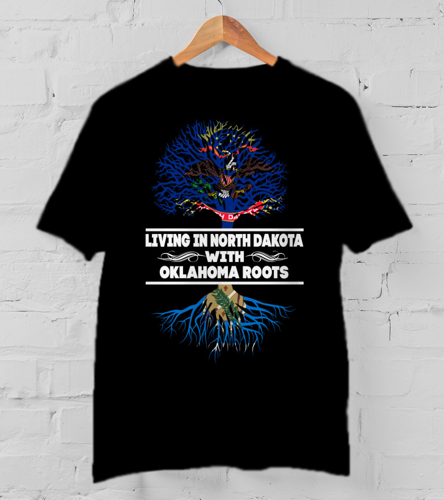 Living In North Dakota With Oklahoma Roots North Dakota Flag And Tree T-Shirt