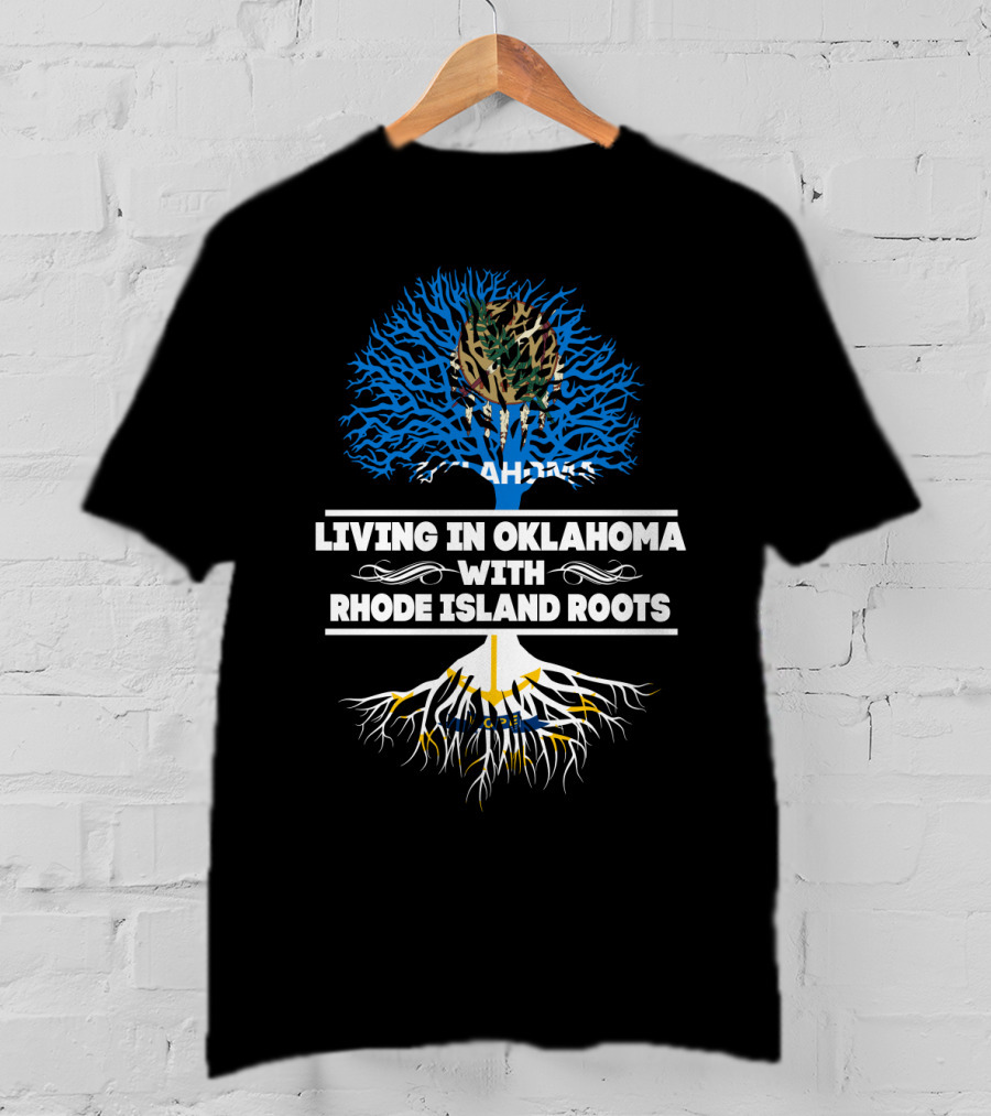 Living In Oklahoma With Deeply Intertwined RHODE ISLAND Roots And Blue Tree T-Shirt