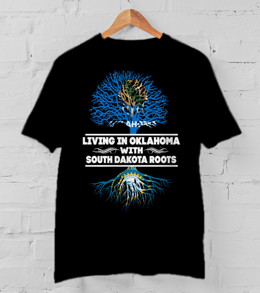 Living In Oklahoma Proudly Embracing South Dakota Roots With State Seals And Tree T-Shirt