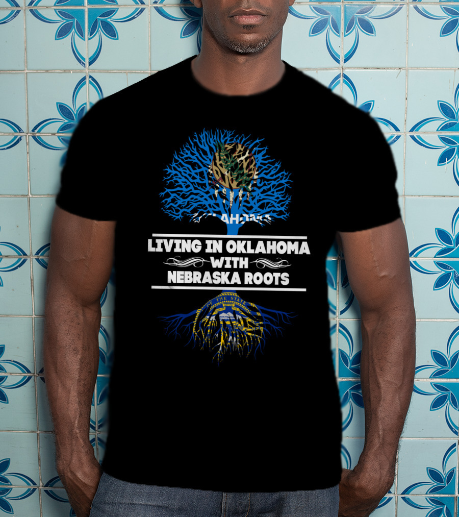 Living In Oklahoma With Nebraska Roots Blue Tree T-Shirt