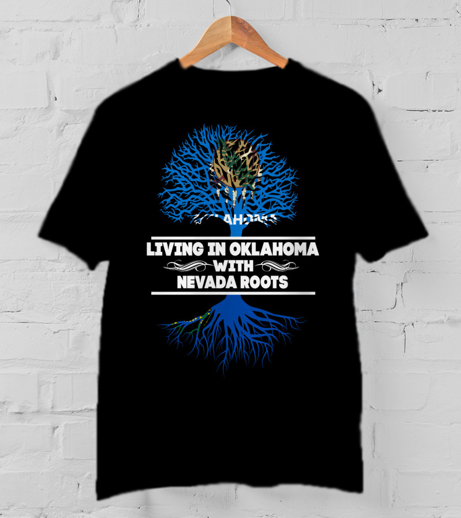 Living In Oklahoma With Nevada Roots And Oklahoma Flag Tree T-Shirt