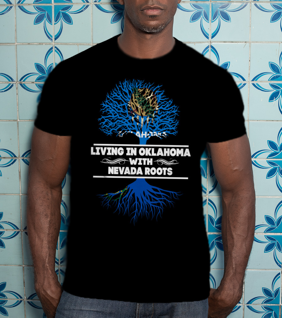 Living In Oklahoma With Nevada Roots And Oklahoma Flag Tree T-Shirt