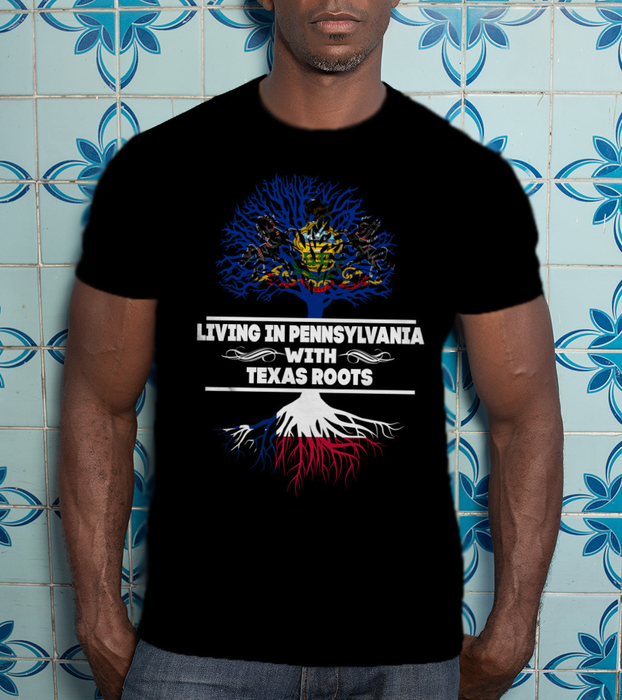 Pennsylvania Living With Texas Roots And State Symbols Tree T-Shirt