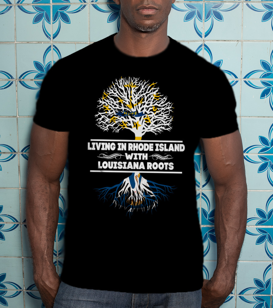 Living In Rhode Island With Strong Louisiana Roots Tree T-Shirt