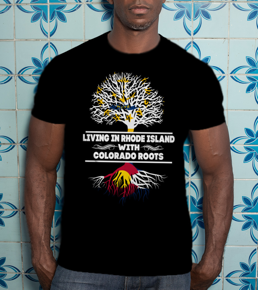 Rhode Island Living Embracing Colorado Roots With Tree Symbolism T-Shirt