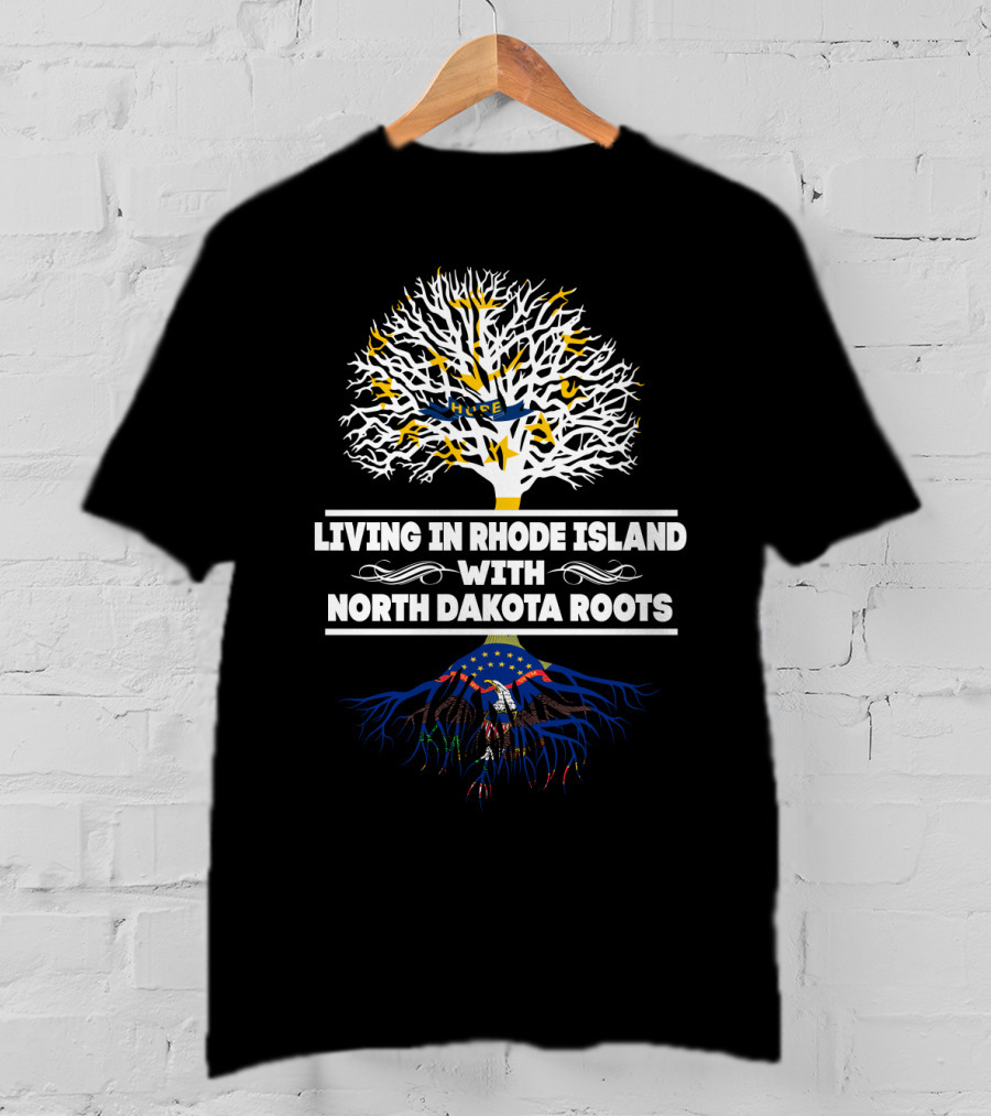 Living In Rhode Island Embracing Deep-Rooted North Dakota Heritage Tree T-Shirt