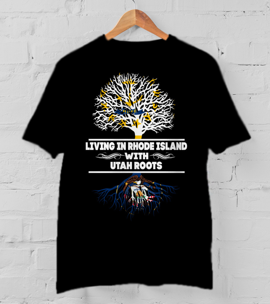 Living In Rhode Island With Deep Utah Roots Tree Design Featuring State Symbols T-Shirt