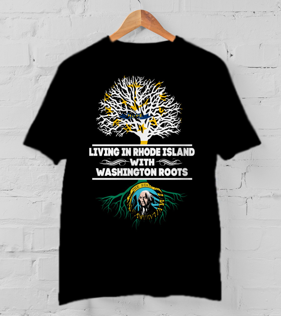 Rhode Island Living Connected To Washington State Roots Heritage T-Shirt