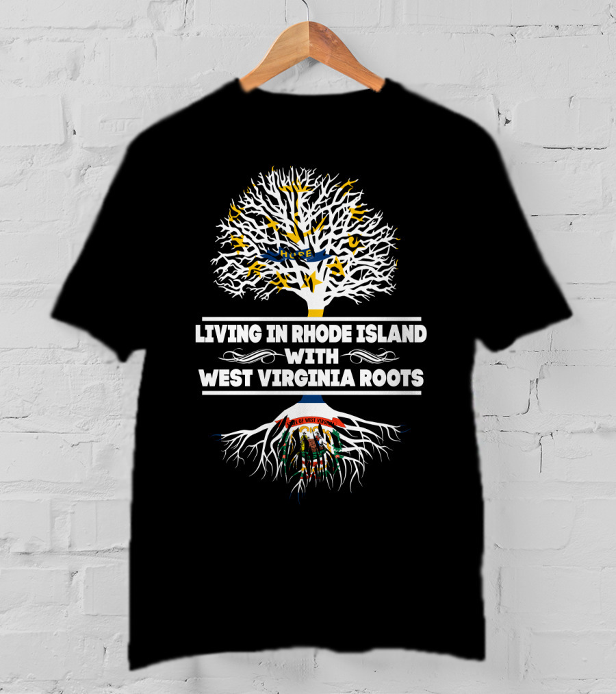 Living In Rhode Island With West Virginia Roots Emblematic Tree T-Shirt