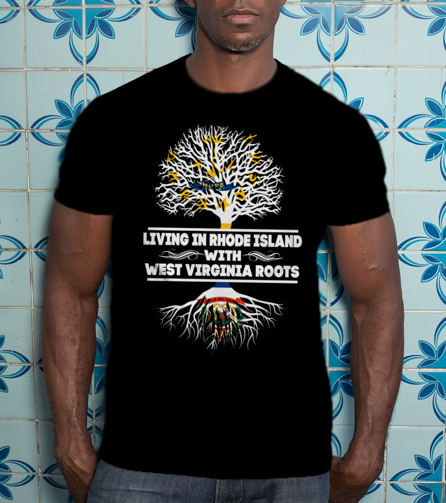 Living In Rhode Island With West Virginia Roots Emblematic Tree T-Shirt