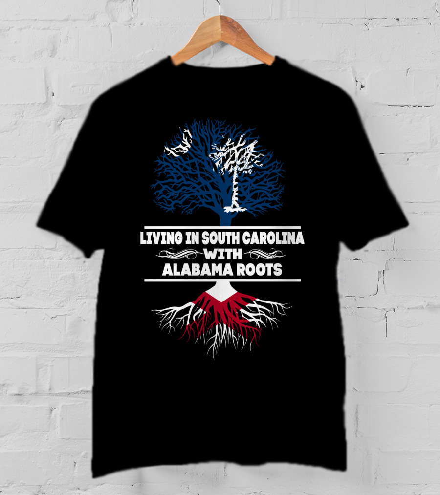 Living In South Carolina With Deep Alabama Roots Featuring Iconic Palmetto Tree And Southern Heritage T-Shirt