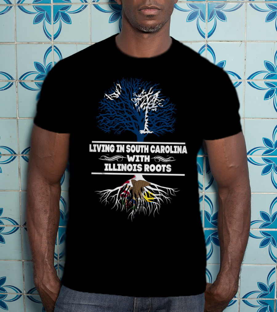 Living In South Carolina With Illinois Roots Palmetto Tree And Eagle Roots T-Shirt