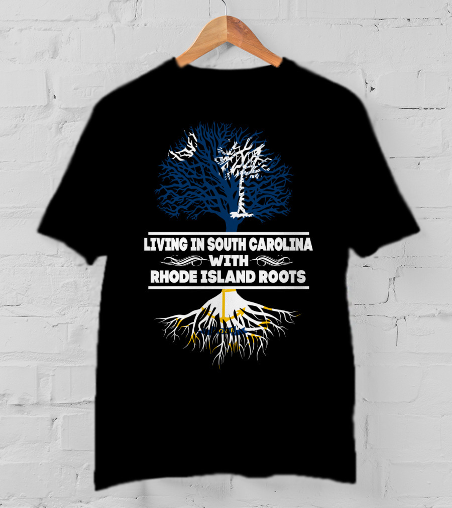Living In South Carolina With Rhode Island Roots Tree Graphic T-Shirt