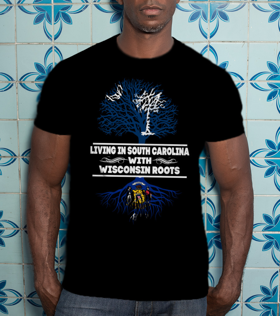 Living In South Carolina With Wisconsin Roots Palmetto Tree And State Seal T-Shirt