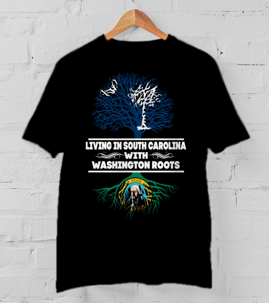 Living In South Carolina With Washington Roots Tree Design Featuring State Flags T-Shirt