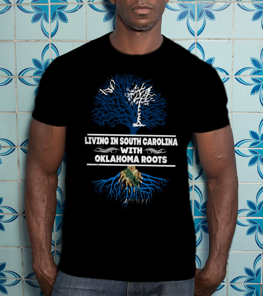 South Carolina Living With Deep Oklahoma Roots Featuring State Symbols T-Shirt