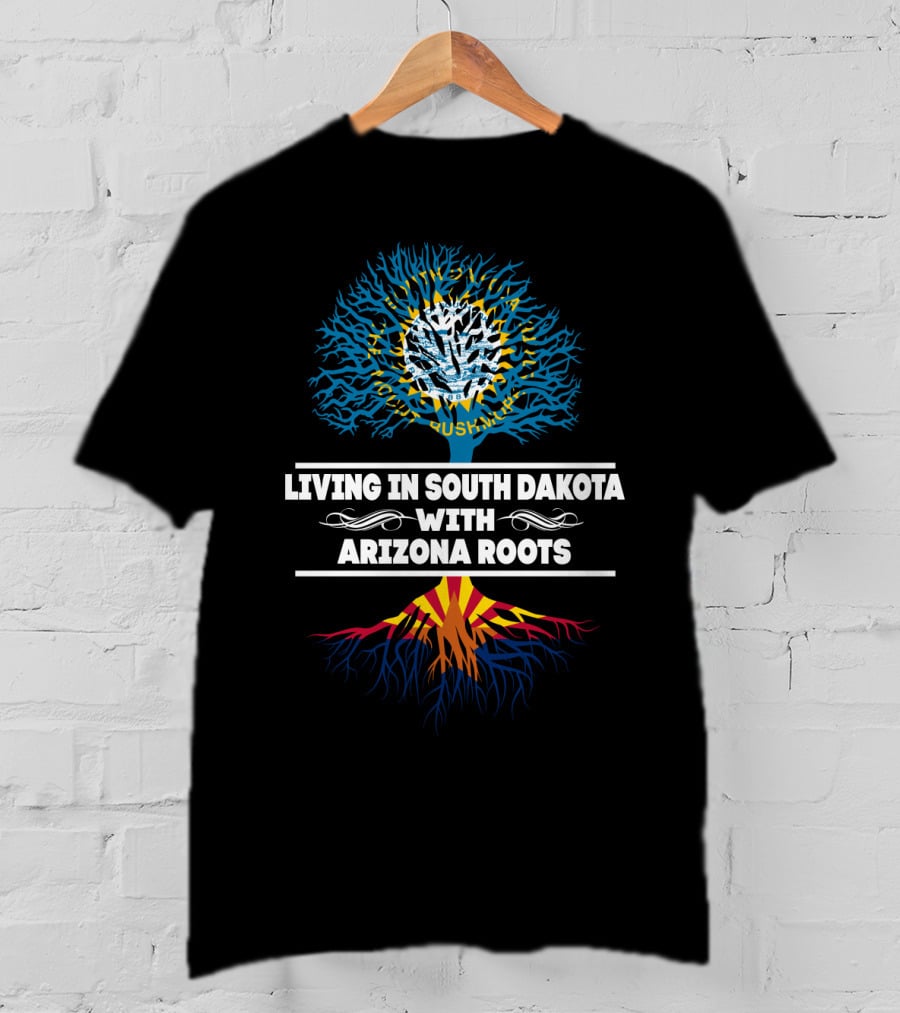 Living In South Dakota With Arizona Roots Tree T-Shirt
