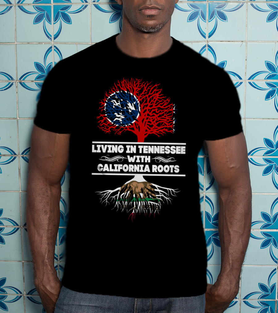 Living In Tennessee With California Roots Featuring Tennessee Flag And California Bear Elements T-Shirt