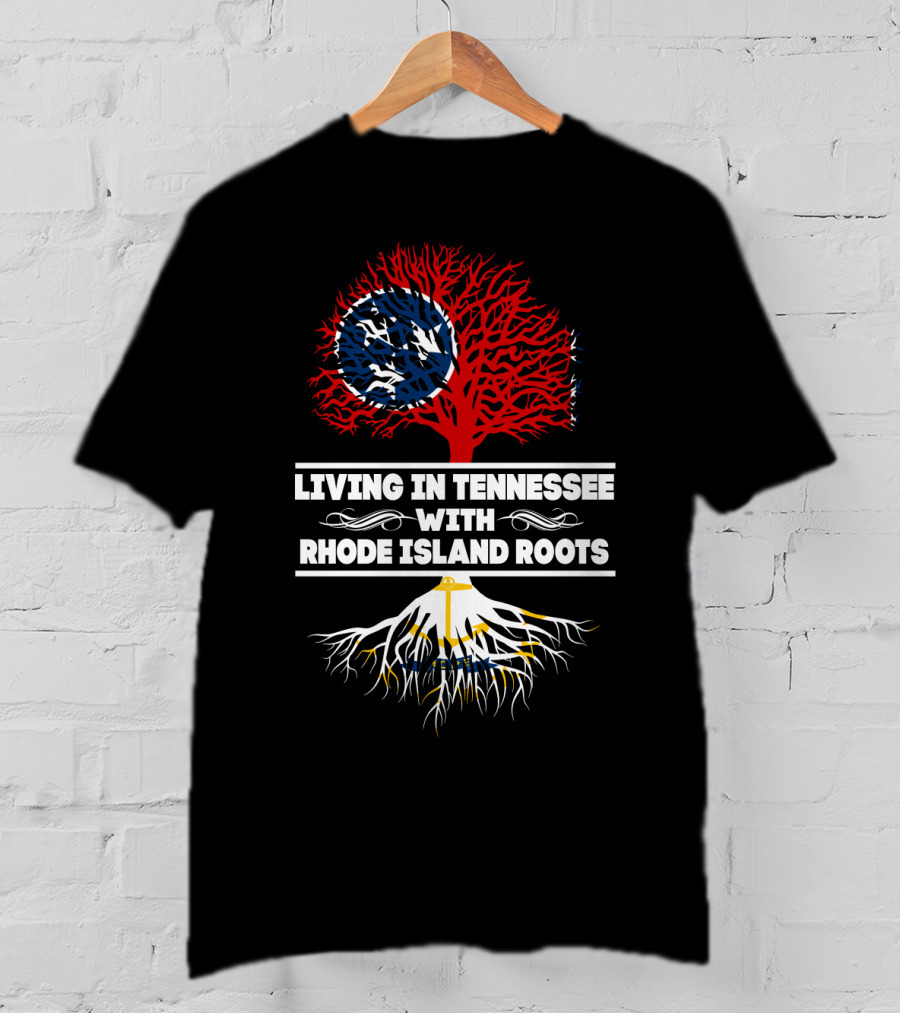 Living In Tennessee With Rhode Island Roots Tree Design Featuring Tennessee Flag And Rhode Island Anchor T-Shirt