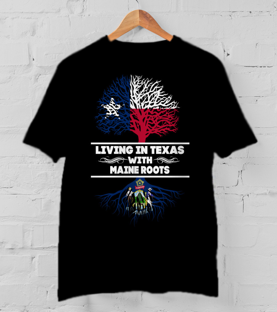 Lone Star Tree With Maine State Seal - Living In Texas With Maine Roots T-Shirt