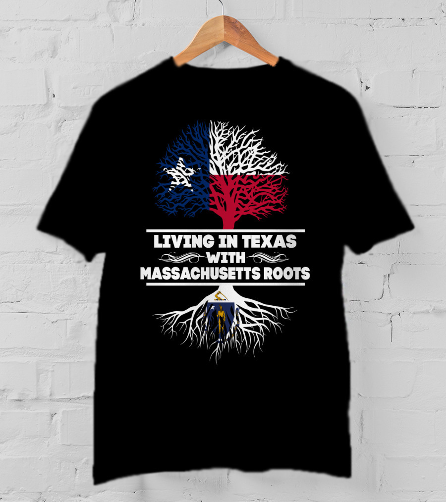 Texas Flag Tree With Massachusetts State Roots Symbolism - Living In Texas With Massachusetts Roots T-Shirt