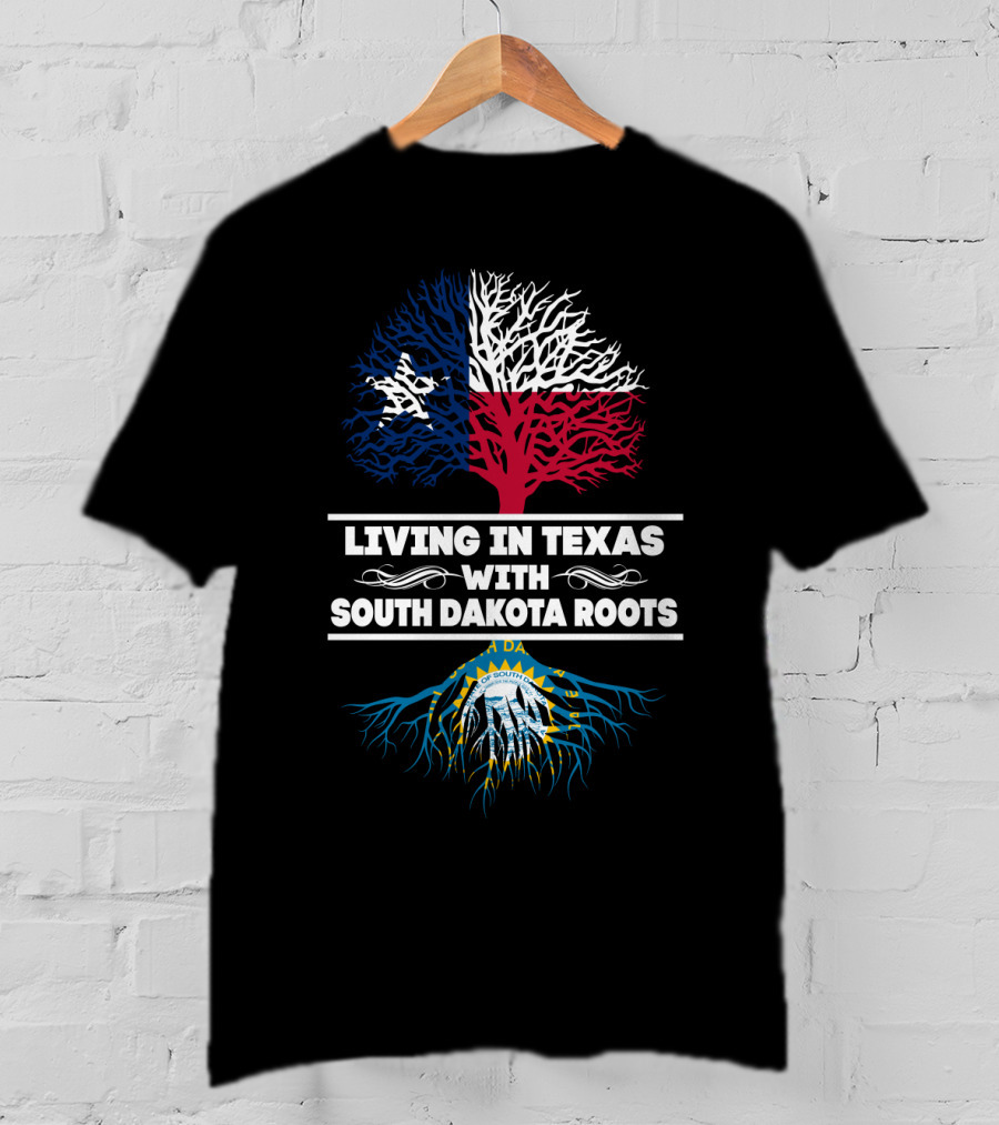 Living In Texas With South Dakota Roots Texas Flag And South Dakota State Seal Tree T-Shirt