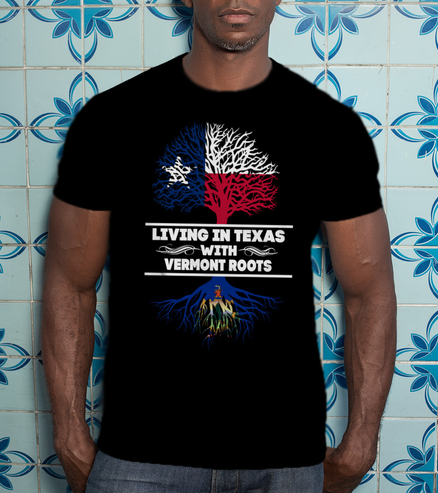 Texas Flag Tree On Top Of Vermont Roots State Seal - Living In Texas With Vermont Roots T-Shirt