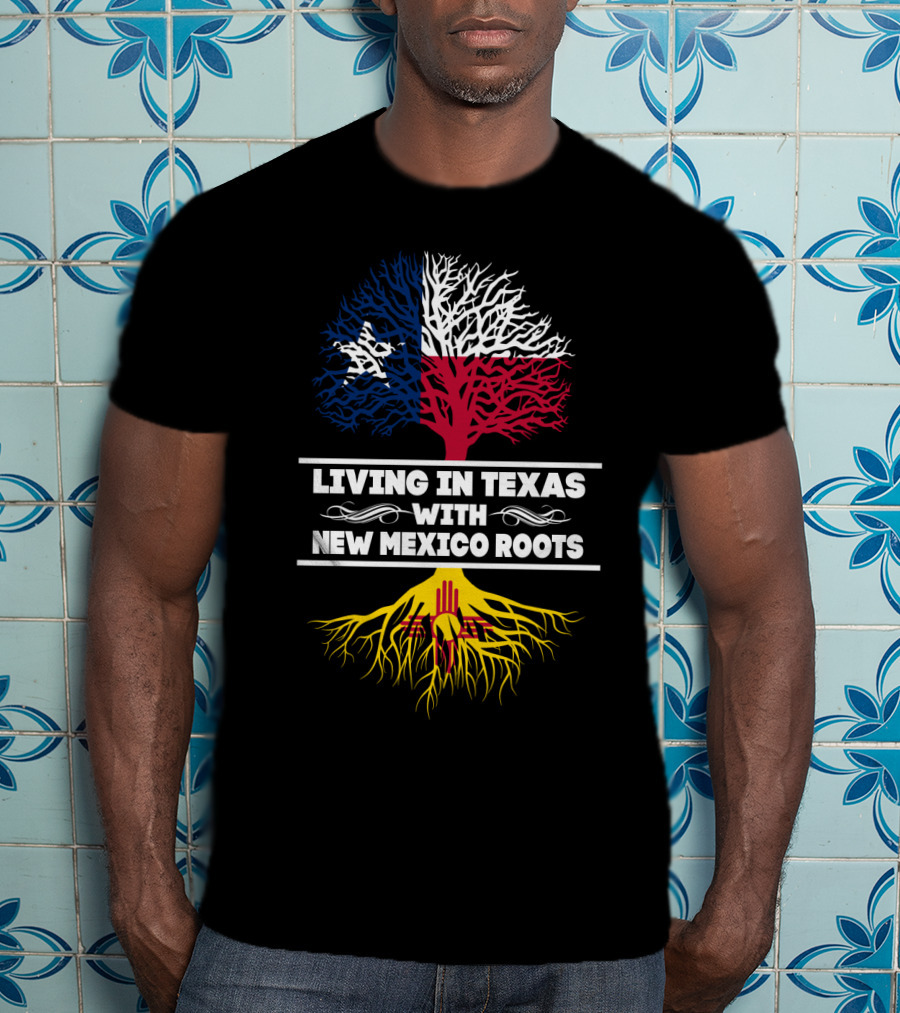 Living In Texas With New Mexico Roots Tree Graphic With Texas Flag And New Mexico Zia T-Shirt