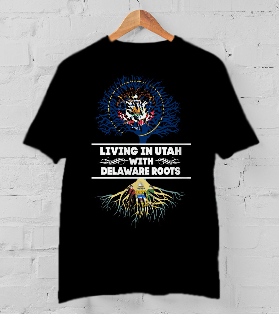 Living In Utah Proudly Displaying Delaware Roots With State Seals And Tree T-Shirt