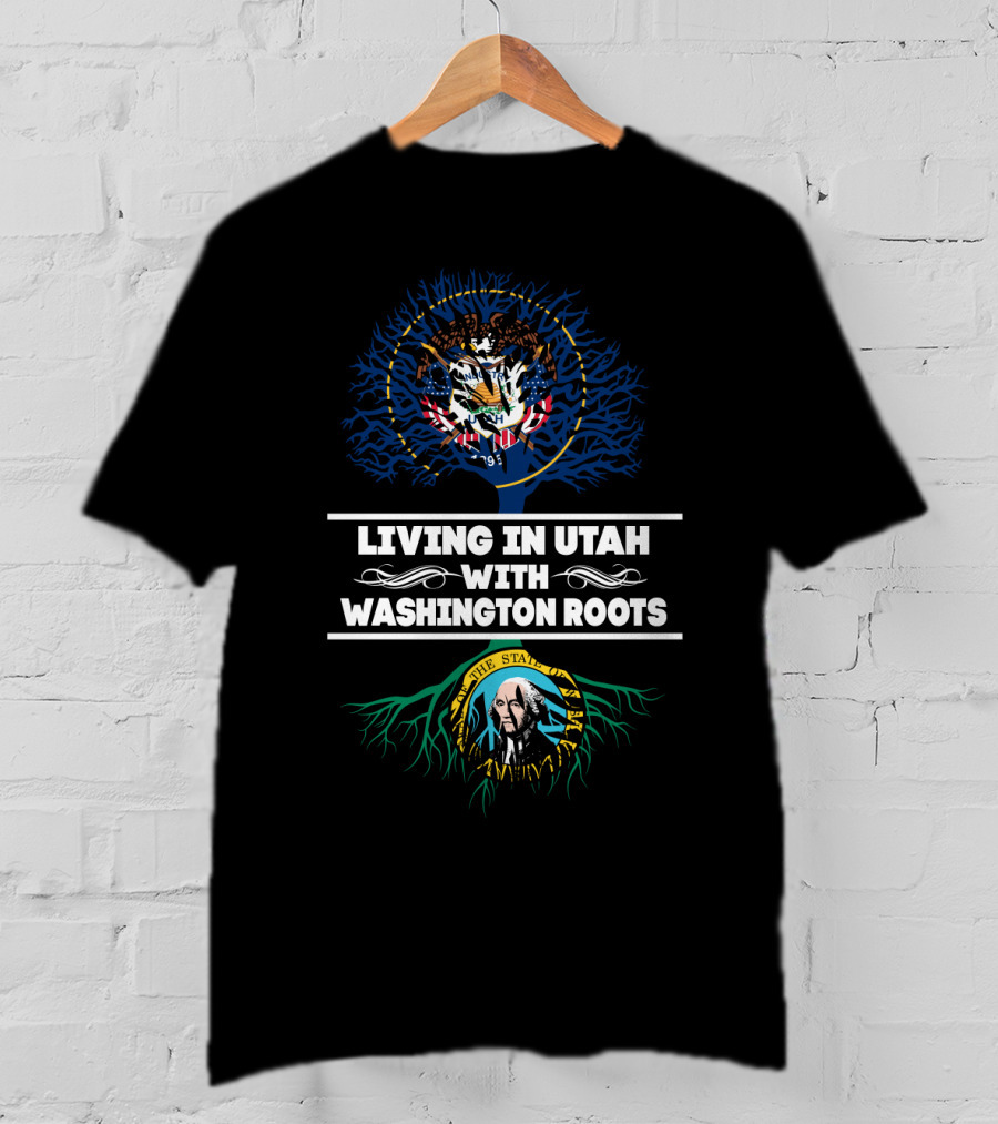 Living In Utah With Washington Roots Dual State Pride Featuring Utah And Washington State Seals T-Shirt