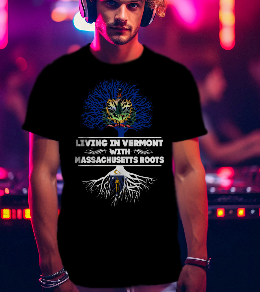Living In Vermont Embracing Massachusetts Heritage With State Symbols And Tree T-Shirt