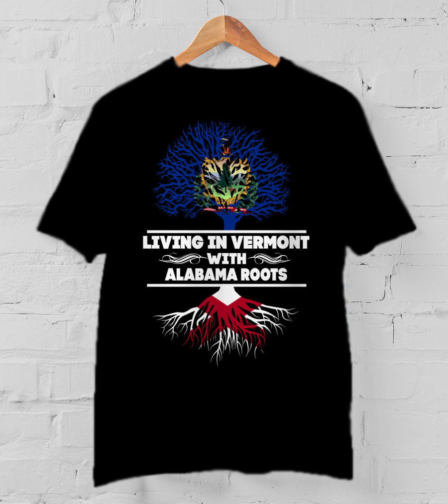 Living In Vermont With Alabama Roots Tree Design Vermont State Seal And Roots T-Shirt