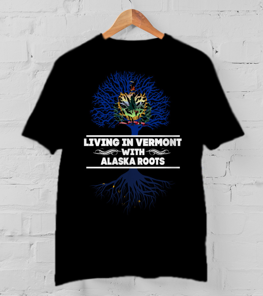Vermont Living Embracing Alaska Heritage With State Crest And Rooted Blue Tree T-Shirt