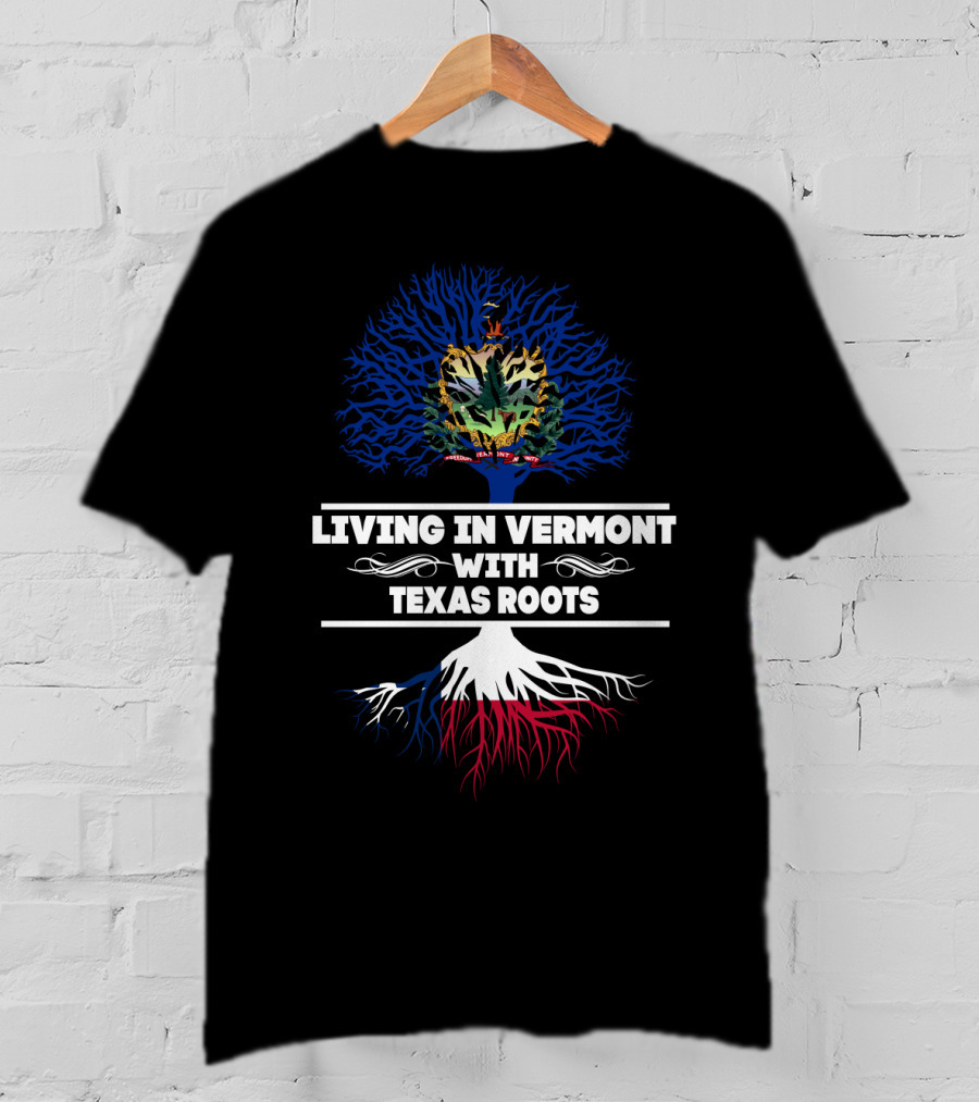 Living In Vermont With Texas Roots Tree Featuring Vermont Seal And Texas Flag Colors T-Shirt