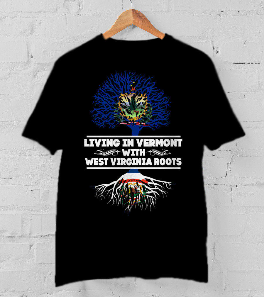 Vermont Living West Virginia Roots Tree Emblem Dual State Pride T-Shirt