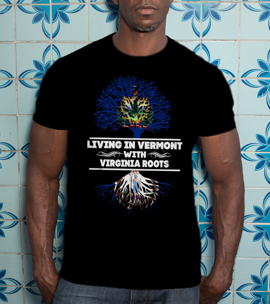 Vermont Living With Deep Virginia Heritage Featuring State Symbols And Tree T-Shirt