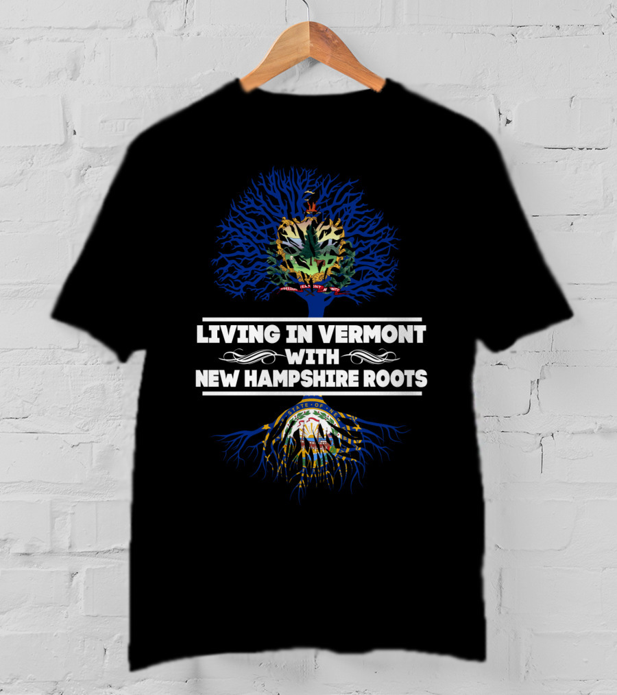 Living In Vermont With New Hampshire Roots Featuring State Seals And Tree Symbolism T-Shirt