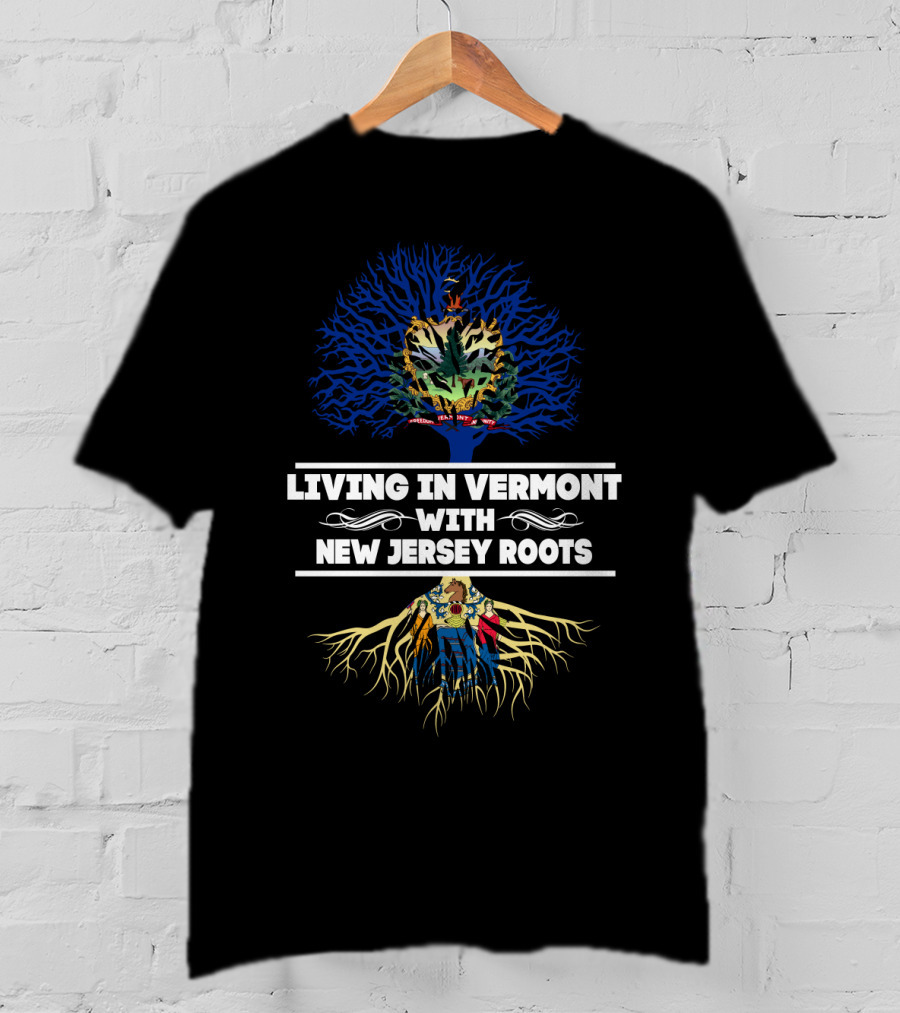 Living In Vermont With New Jersey Roots Vermont Coat Of Arms And New Jersey State Emblem Tree Motif T-Shirt