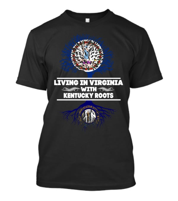 Virginia And Kentucky Heritage: Living In Virginia With Commonwealth Of Kentucky Roots T-Shirt