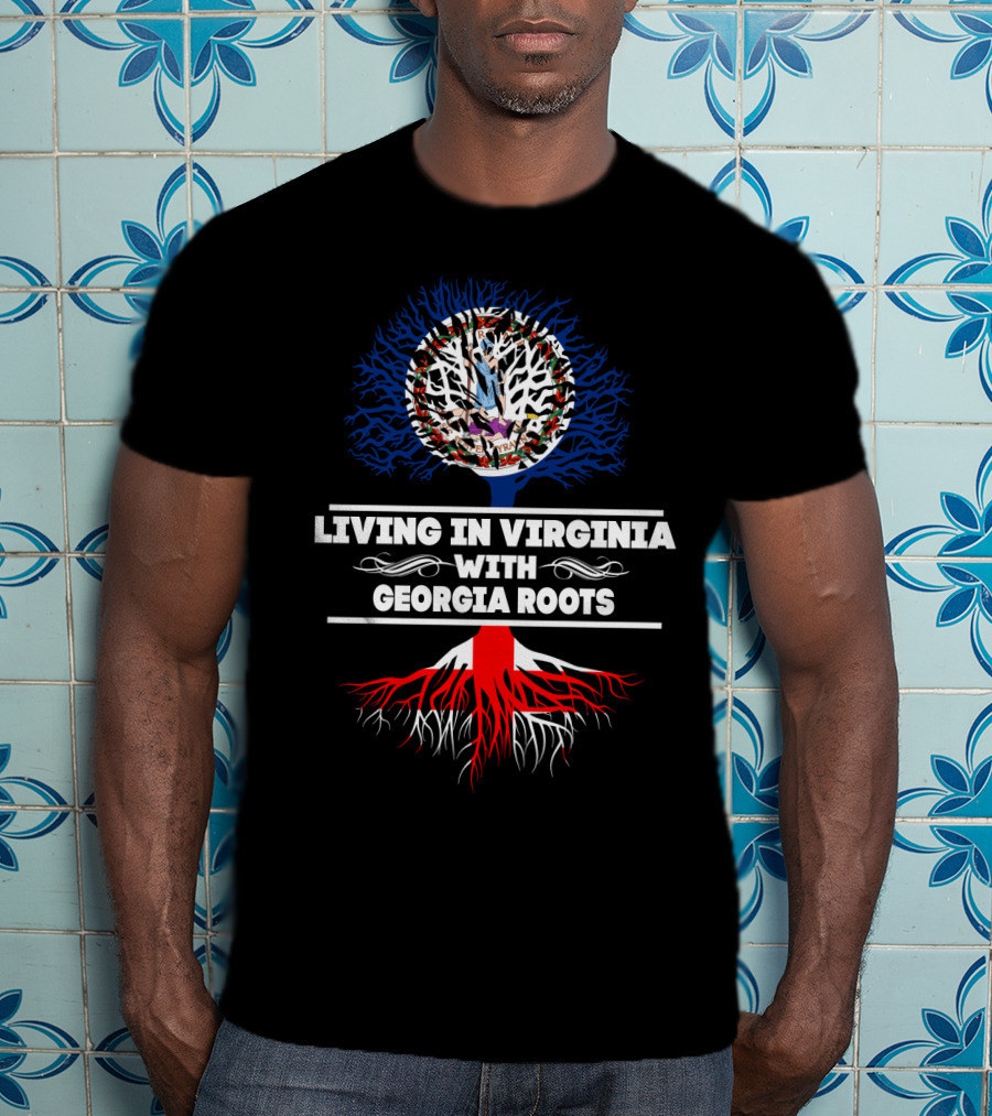 Living In Virginia With Georgia Roots Featuring Virginia Seal And Tree T-Shirt