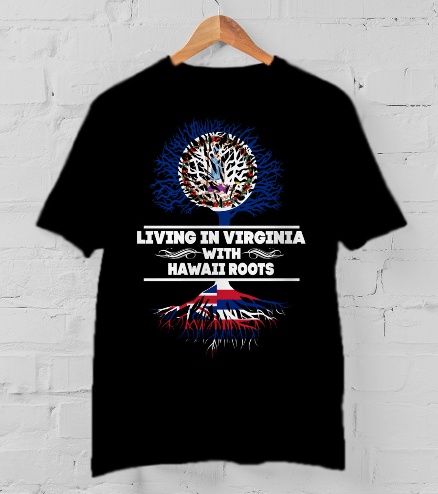 Living In Virginia With Hawaii Roots Patriotic Tree T-Shirt