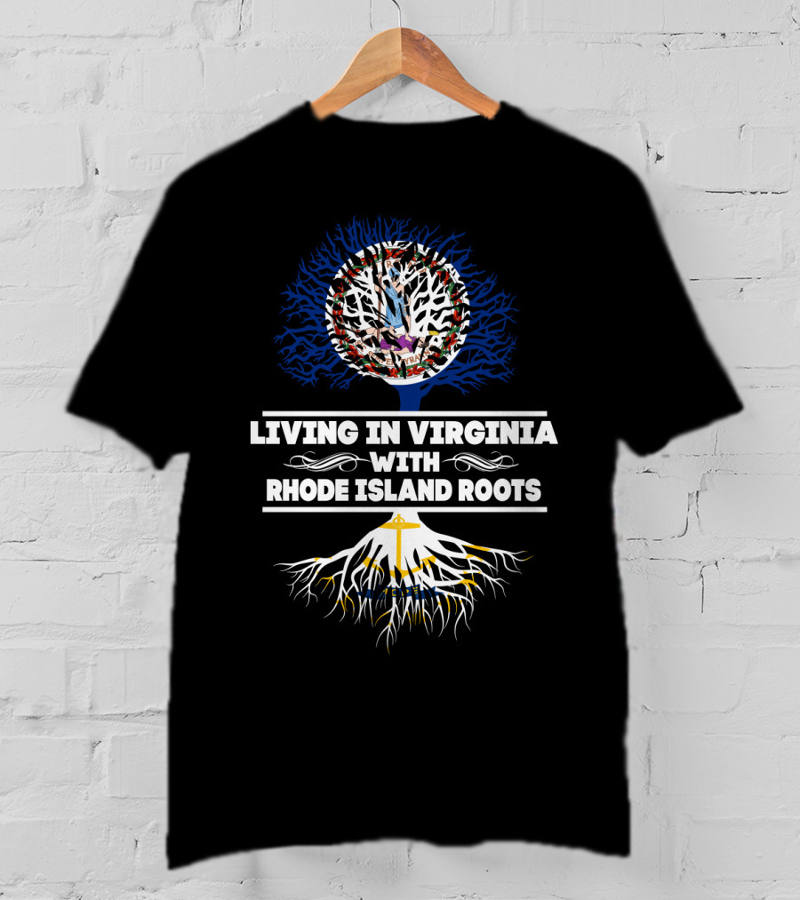 Living In Virginia With RHODE ISLAND Roots Tree Illustration Featuring State Flags T-Shirt
