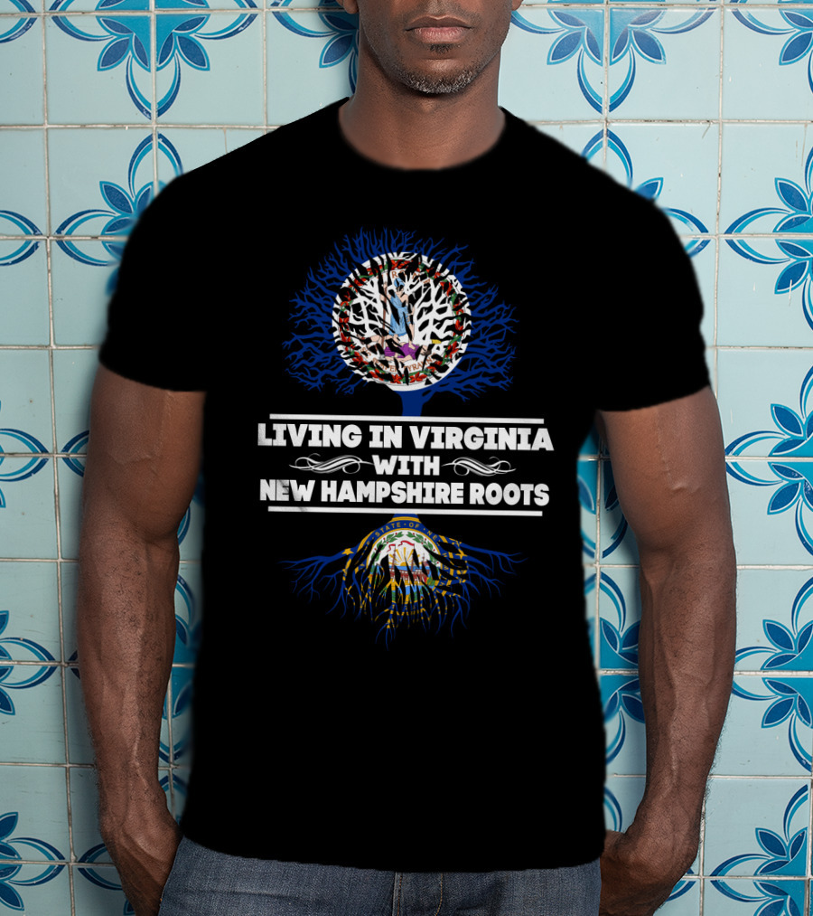 Virginia Living With New Hampshire State Connections And Tree Symbolism T-Shirt