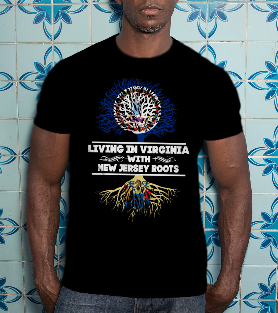 Living In Virginia With New Jersey Roots Tree Symbolism T-Shirt