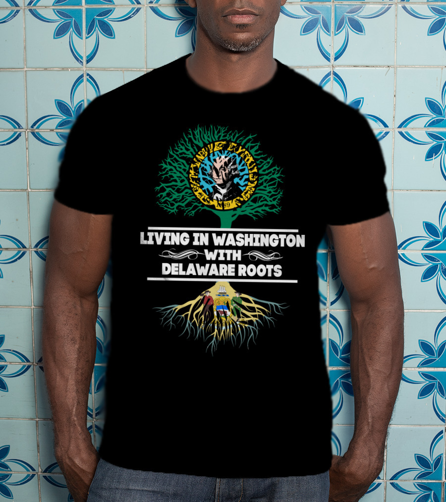 Living In Washington With Delaware Roots And Unique Tree Design Featuring Split Artwork And State Symbolism T-Shirt