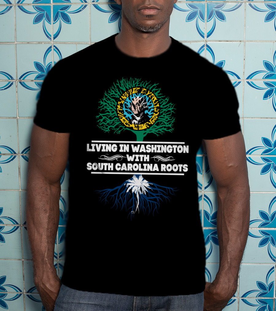 Living In Washington Aquarium With South Carolina Roots And Tree T-Shirt
