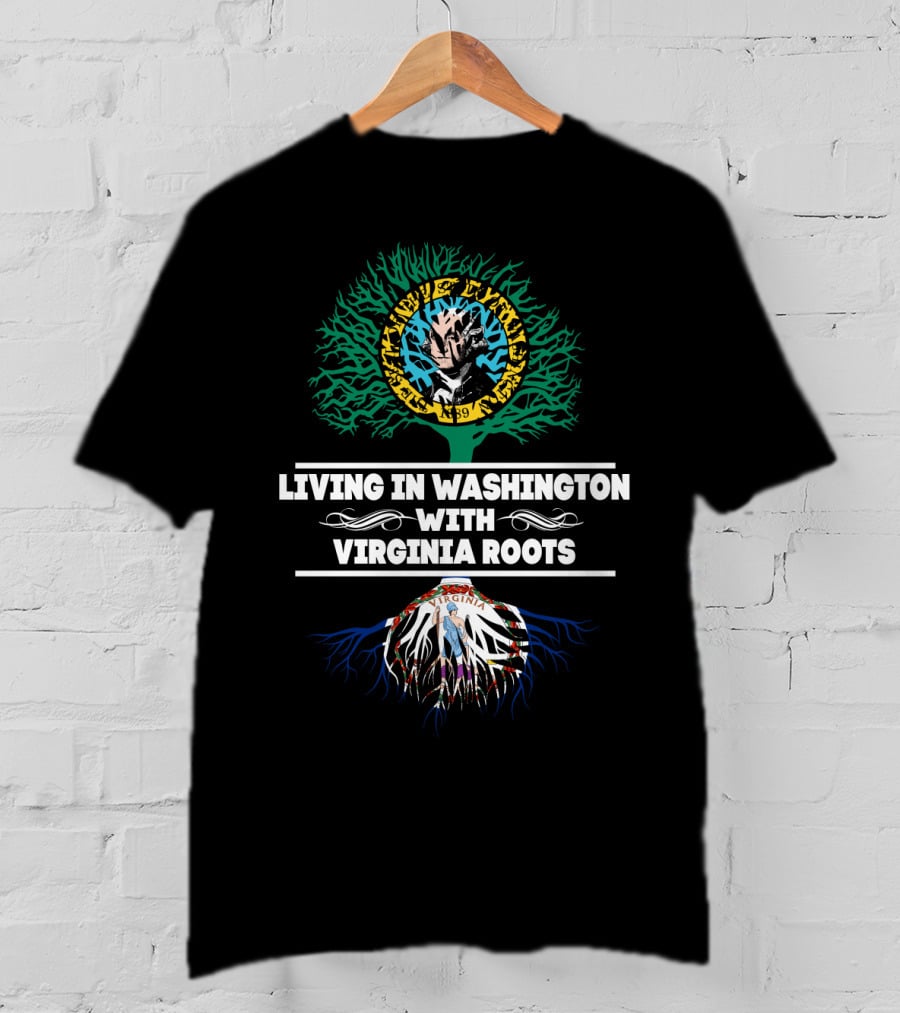 Living In Washington With Virginia Roots Featuring Virginia Tech Hokies And George Washington Seal T-Shirt