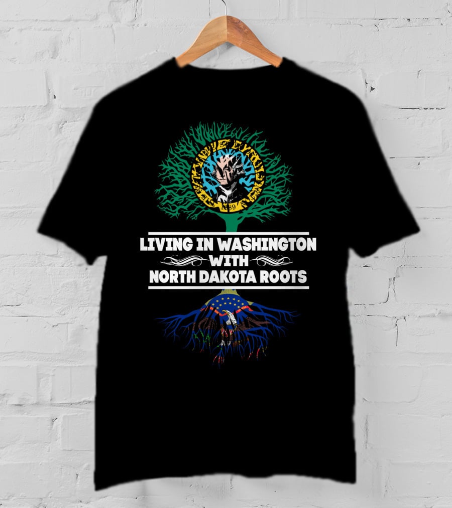 Living In Washington With North Dakota Roots And Vibrant Tree Symbolism T-Shirt