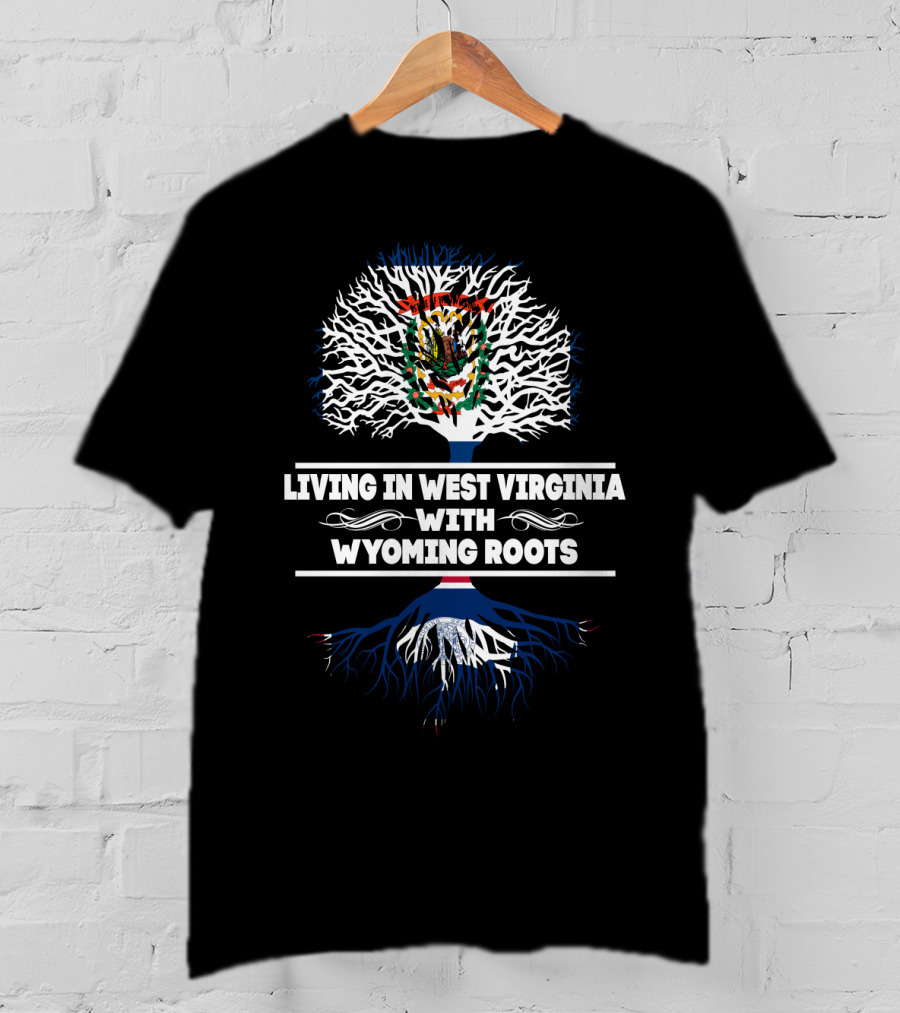West Virginia Life With Wyoming Heritage And Tree Symbolization T-Shirt